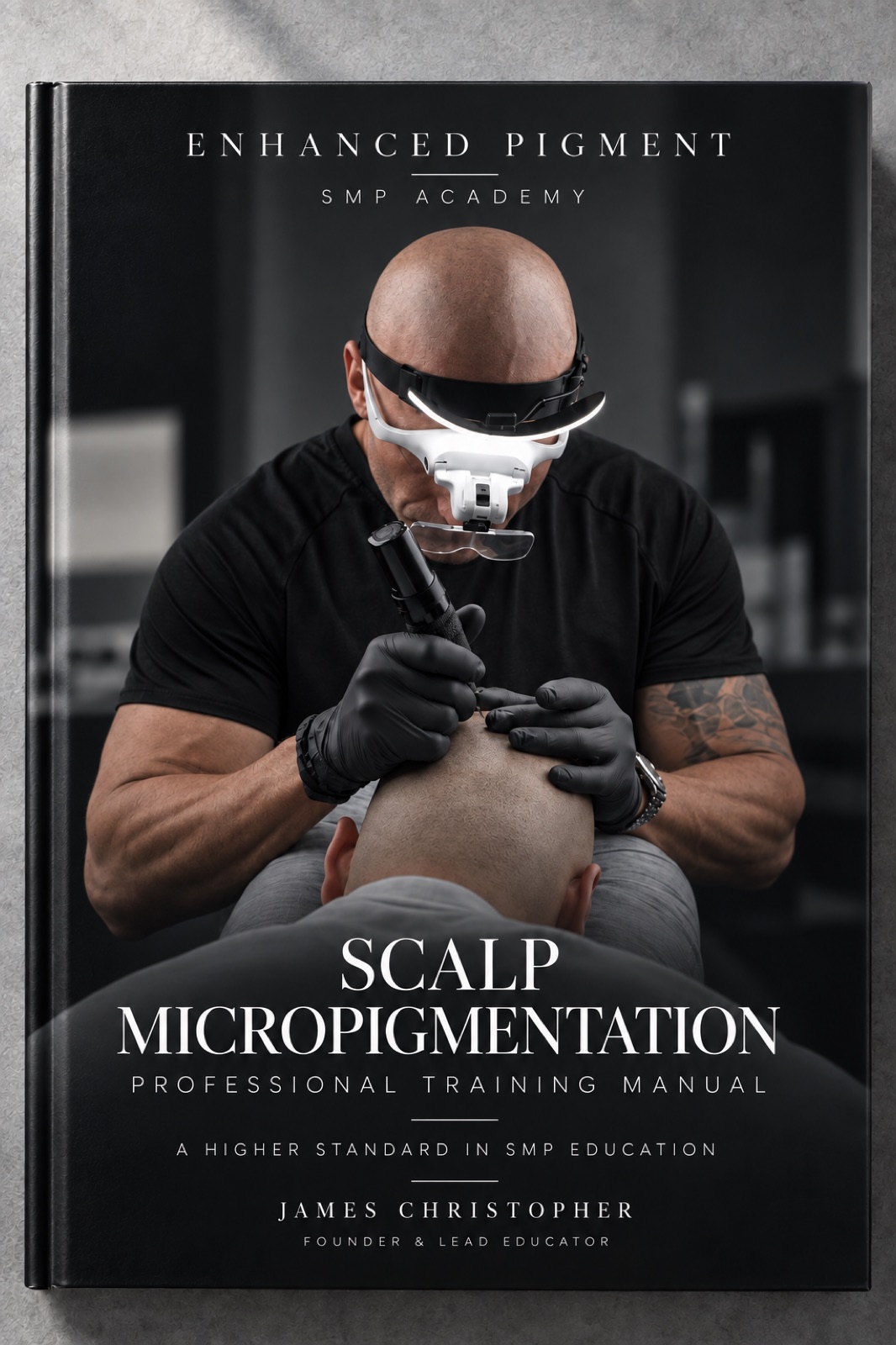Enhanced Pigment Scalp Micropigmentation Professional Training Manual